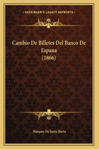Cambio De Billetes Del Banco De Espana (1866)