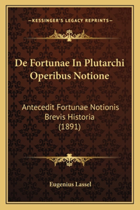 De Fortunae In Plutarchi Operibus Notione