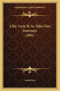 A Kir. Curia 50. Sz. Teljes Ulesi Dontvenye (1891)