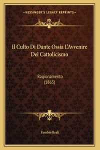 Il Culto Di Dante Ossia L'Avvenire Del Cattolicismo