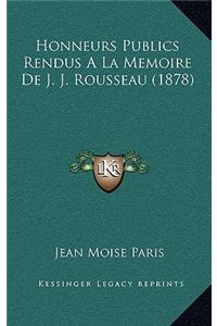 Honneurs Publics Rendus A La Memoire De J. J. Rousseau (1878)
