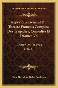 Repertoire General Du Theatre Francais Compose Des Tragedies, Comedies Et Drames V6