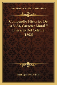 Compendio Historico De La Vida, Caracter Moral Y Literario Del Celebre (1803)