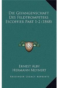 Die Gefangenschaft Des Feldtrompeters Escoffier Part 1-2 (1848)