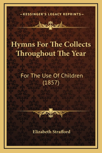 Hymns For The Collects Throughout The Year