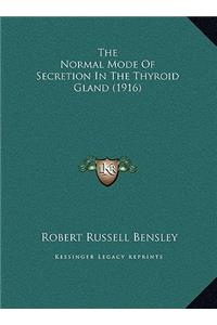 Normal Mode Of Secretion In The Thyroid Gland (1916)