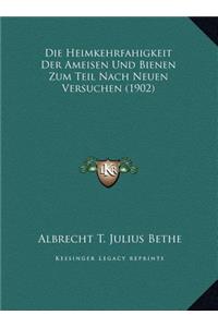 Die Heimkehrfahigkeit Der Ameisen Und Bienen Zum Teil Nach Neuen Versuchen (1902)