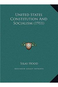 United States Constitution And Socialism (1911)