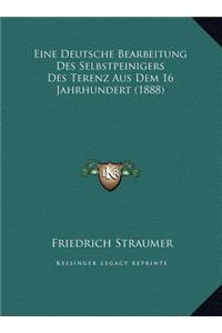 Eine Deutsche Bearbeitung Des Selbstpeinigers Des Terenz Aus Dem 16 Jahrhundert (1888)