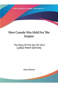 How Canada Was Held for the Empire