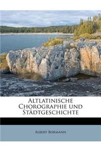 Altlatinische Chorographie Und Städtgeschichte