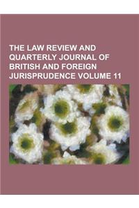 The Law Review and Quarterly Journal of British and Foreign Jurisprudence Volume 11