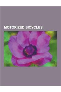 Motorized Bicycles: Auto-Wheel, CCM (Cycle), CCM (Ice Hockey), Cytronex, Derny, Electric Bicycle, Erokit, Honda Cub F, Motorino, Motorized