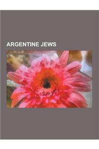 Argentine Jews: Mauricio Kagel, Alberto Gerchunoff, Eduardo Montes-Bradley, Daniel Barenboim, Jose Faur, Jonathan Erlich, Mario Davido