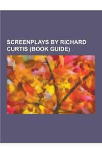 Screenplays by Richard Curtis (Book Guide)