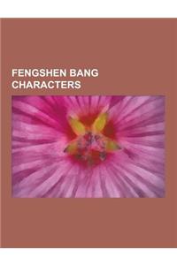 Fengshen Bang Characters: Jiang Ziya, King Zhou of Shang, ERLANG Shen, Daji, Nezha, Welkin Lords, Foursome of Nine Dragon Island, King Wen of Zh