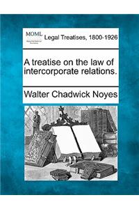 treatise on the law of intercorporate relations.