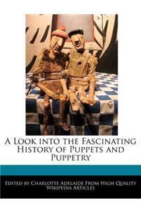 A Look Into the Fascinating History of Puppets and Puppetry