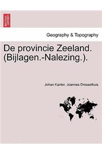 de Provincie Zeeland. (Bijlagen.-Nalezing.).