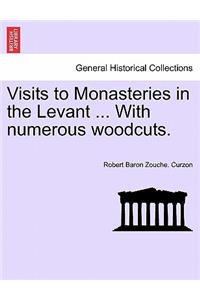 Visits to Monasteries in the Levant ... With numerous woodcuts.
