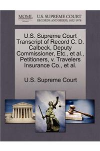 U.S. Supreme Court Transcript of Record C. D. Calbeck, Deputy Commissioner, Etc., et al., Petitioners, V. Travelers Insurance Co., et al.