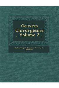 Oeuvres Chirurgicales, Volume 2...