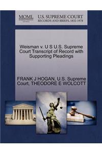 Weisman V. U S U.S. Supreme Court Transcript of Record with Supporting Pleadings