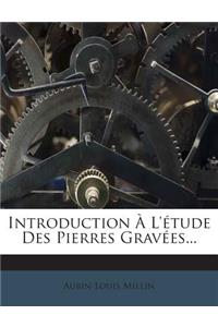 Introduction A L'Etude Des Pierres Gravees...