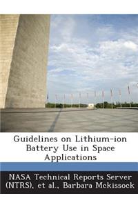 Guidelines on Lithium-Ion Battery Use in Space Applications