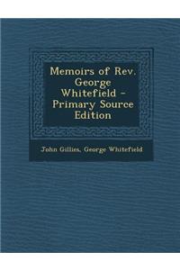 Memoirs of REV. George Whitefield