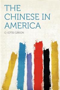 The Chinese in America