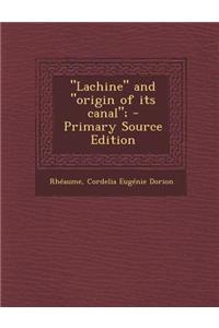 Lachine and Origin of Its Canal;