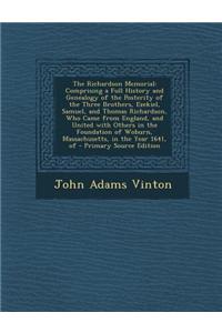 The Richardson Memorial: Comprising a Full History and Genealogy of the Posterity of the Three Brothers, Ezekiel, Samuel, and Thomas Richardson
