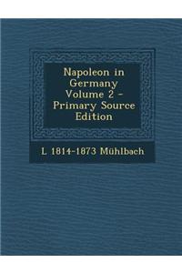 Napoleon in Germany Volume 2