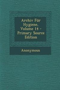 Archiv Fur Hygiene, Volume 14 - Primary Source Edition