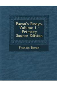 Bacon's Essays, Volume 1