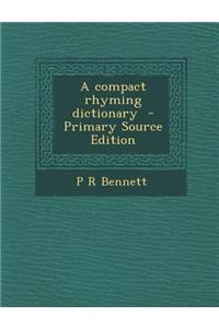 A Compact Rhyming Dictionary - Primary Source Edition