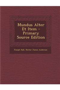 Mundus Alter Et Item - Primary Source Edition