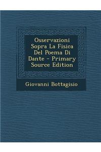 Osservazioni Sopra La Fisica del Poema Di Dante - Primary Source Edition