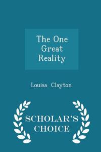 One Great Reality - Scholar's Choice Edition