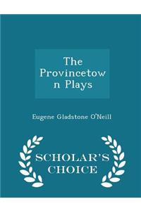 The Provincetown Plays - Scholar's Choice Edition