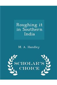 Roughing It in Southern India - Scholar's Choice Edition