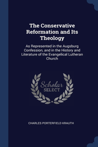 The Conservative Reformation and Its Theology