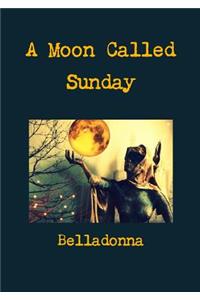 A Moon Called Sunday