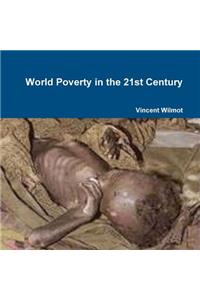 World Poverty in the 21st Century