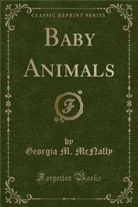 Baby Animals (Classic Reprint)