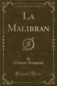 La Malibran (Classic Reprint)