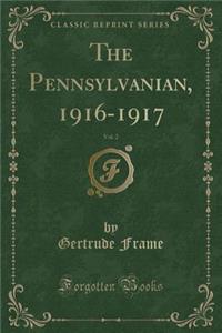 The Pennsylvanian, 1916-1917, Vol. 2 (Classic Reprint)