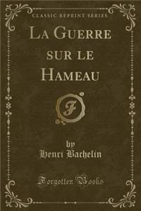 La Guerre Sur Le Hameau (Classic Reprint)