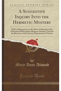 A Suggestive Inquiry Into the Hermetic Mystery